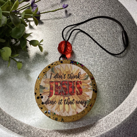 Circle Round 2.75” I Don’t Think Jesus Done It That Way - Cinnabun Scent | Car Freshie | Car Freshy | Air Freshener | Car Accessory | Vehicle Decor | Gifts